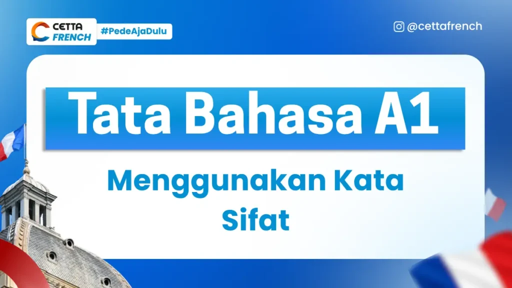 Tata Bahasa Prancis A1: Menggunakan Kata Sifat